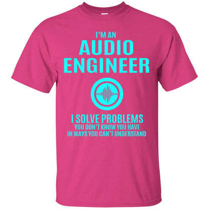 I Solve Problems Im An Audio Engineer T-shirt Heliconia