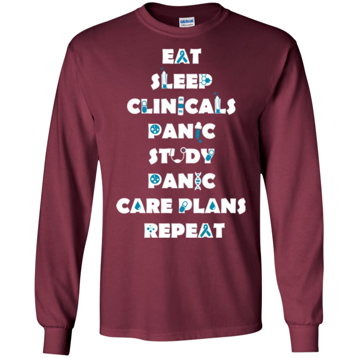 Nurse Student T-shirt Eat Sleep Clinicals Panic Study Panic Care Plans Repeat Maroon