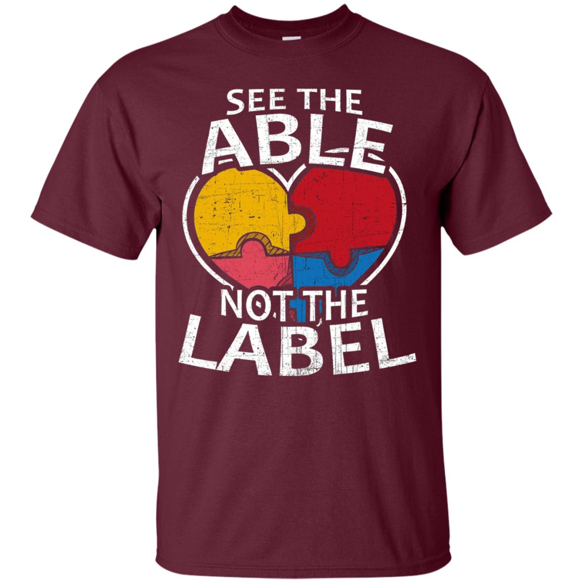 See The Able Not The Label Autism Shirt Maroon