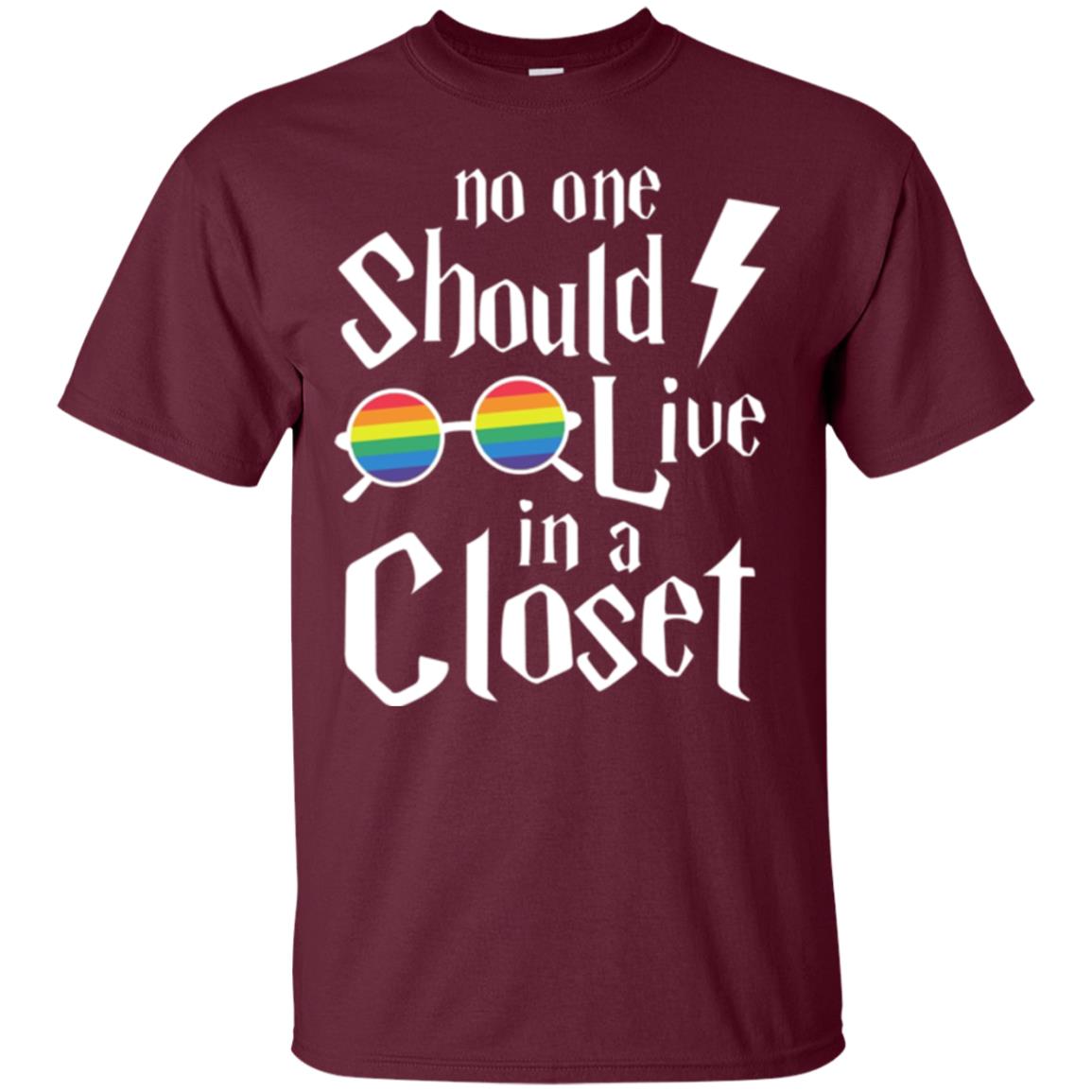 Lgbt T-shirt No One Should Live In A Closet Maroon