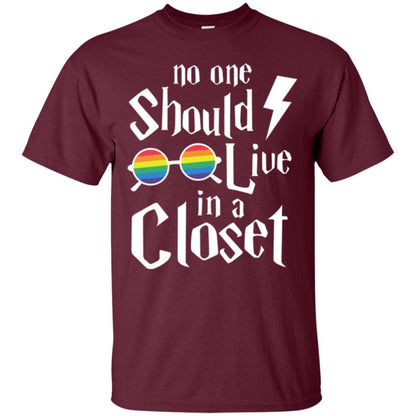 Lgbt T-shirt No One Should Live In A Closet Maroon