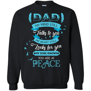 Dad My Mind Still Talks To You My Heart Still Looks For You My Soul Knows You Are At PeaceG180 Gildan Crewneck Pullover Sweatshirt 8 oz.