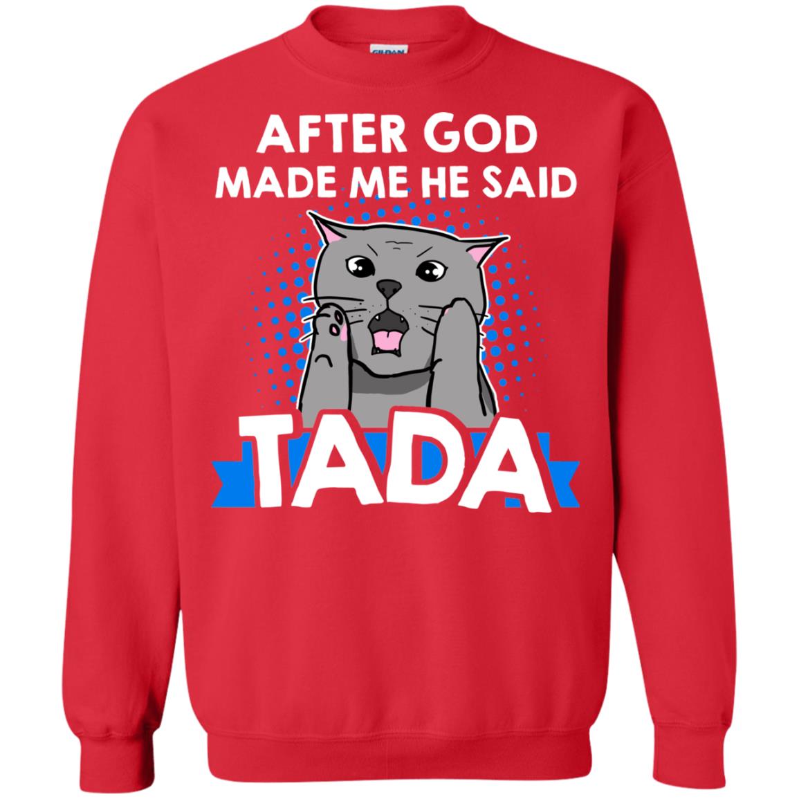After God Made Me He Said Tada Cat Lover T-shirt Red