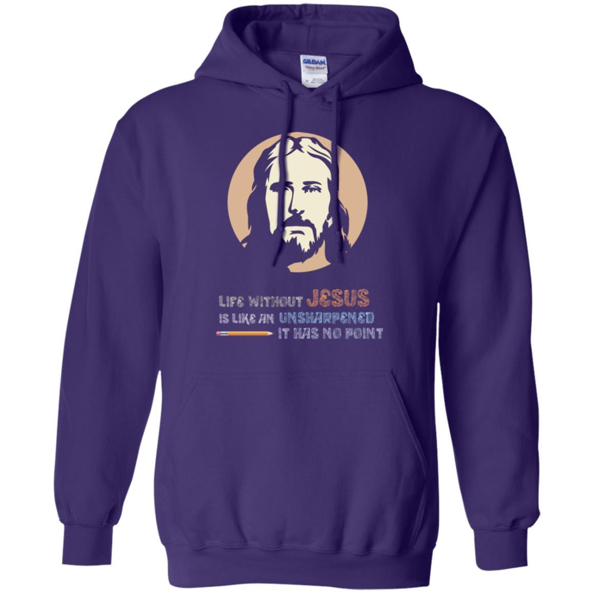 Christian T-shirt Life Without Jesus Is Like An Unsharpened Purple