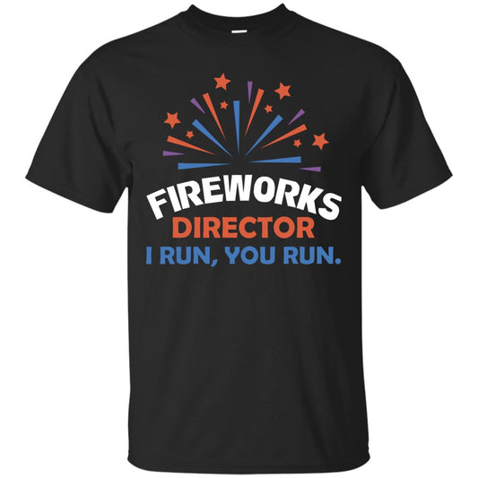 Fireworks Director I Run You Run Shirt Black