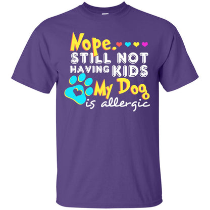 Nope Still Not Having Kids My Dog Is Allergic Shirt Purple
