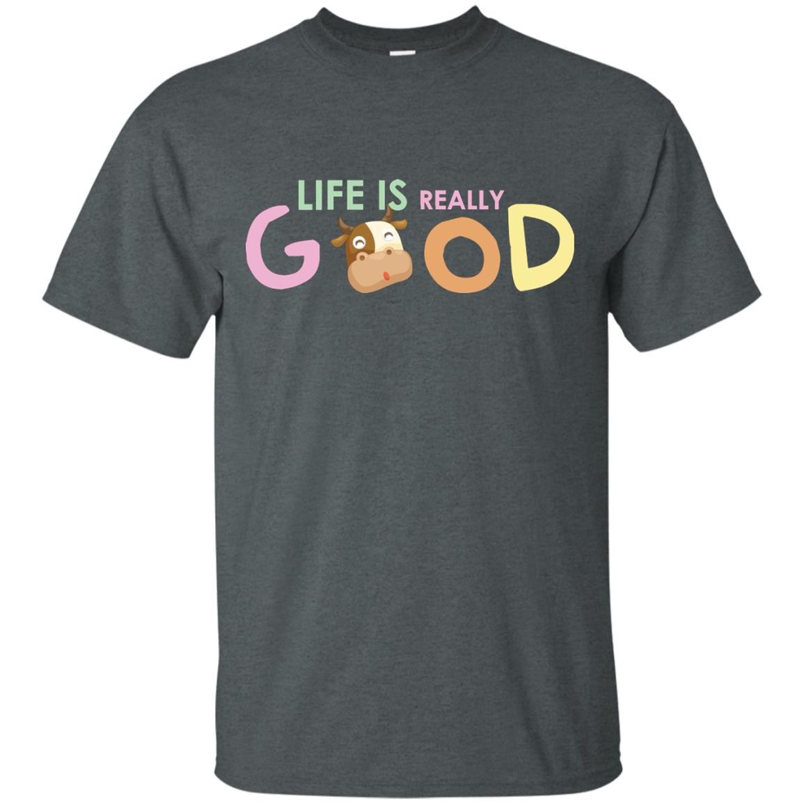 Life Is Really Good With My Cute Cow T-shirt Dark Heather