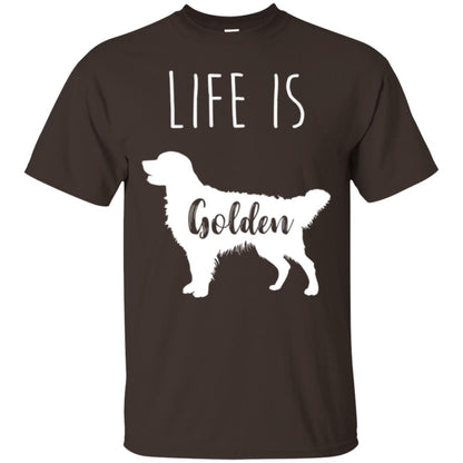 Golden Retriever Lovers T-shirt Life Is Golden Dark Chocolate