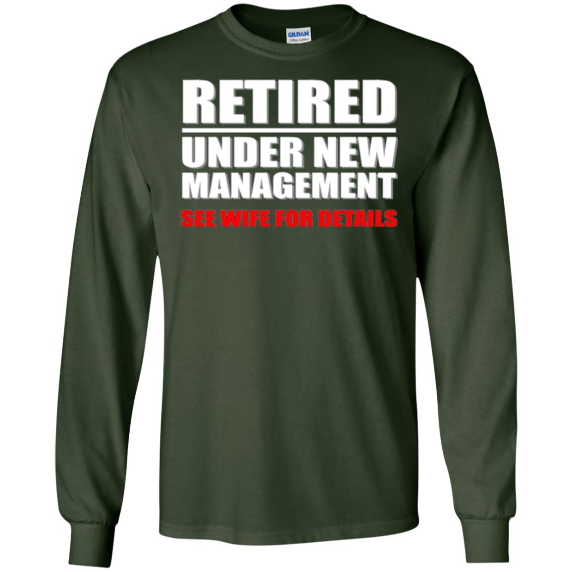 Funny Retirement T-shirt Retired Under New Management Forest Green