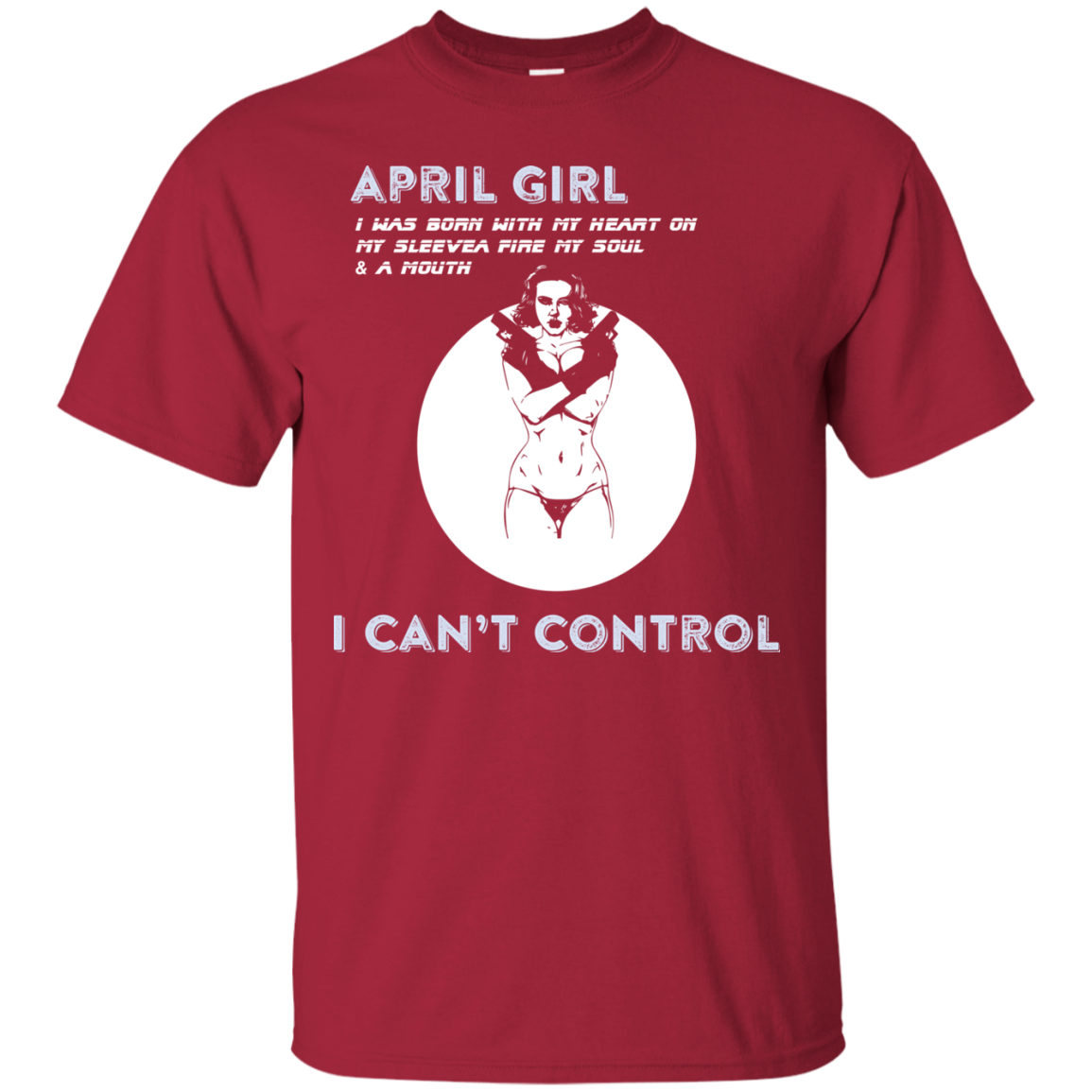 April Girl I Was Born With My Heart T-shirt Cardinal