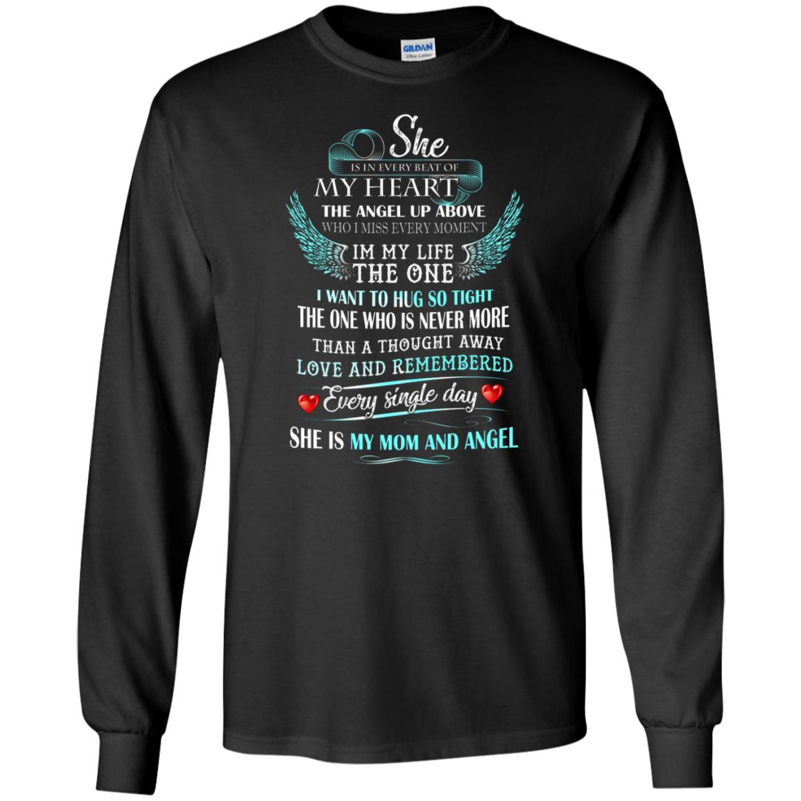 She Is In Every Beat Of My Heart The Angel Up Above She Is My Mom And Angel ShirtG240 Gildan LS Ultra Cotton T-Shirt