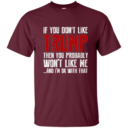If You Don_t Like Trump T-shirt Maroon