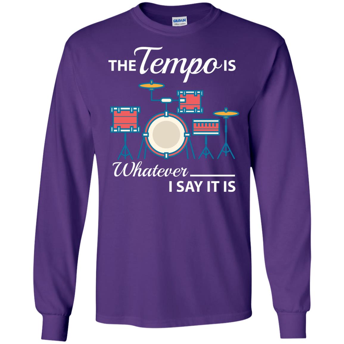 Drummer T-shirt The Tempo Is Whatever I Say It Is Purple
