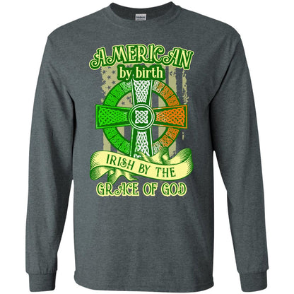 American By Birth Irish By The Grace Of God Shirt Saint Patrick_s Day Dark Heather