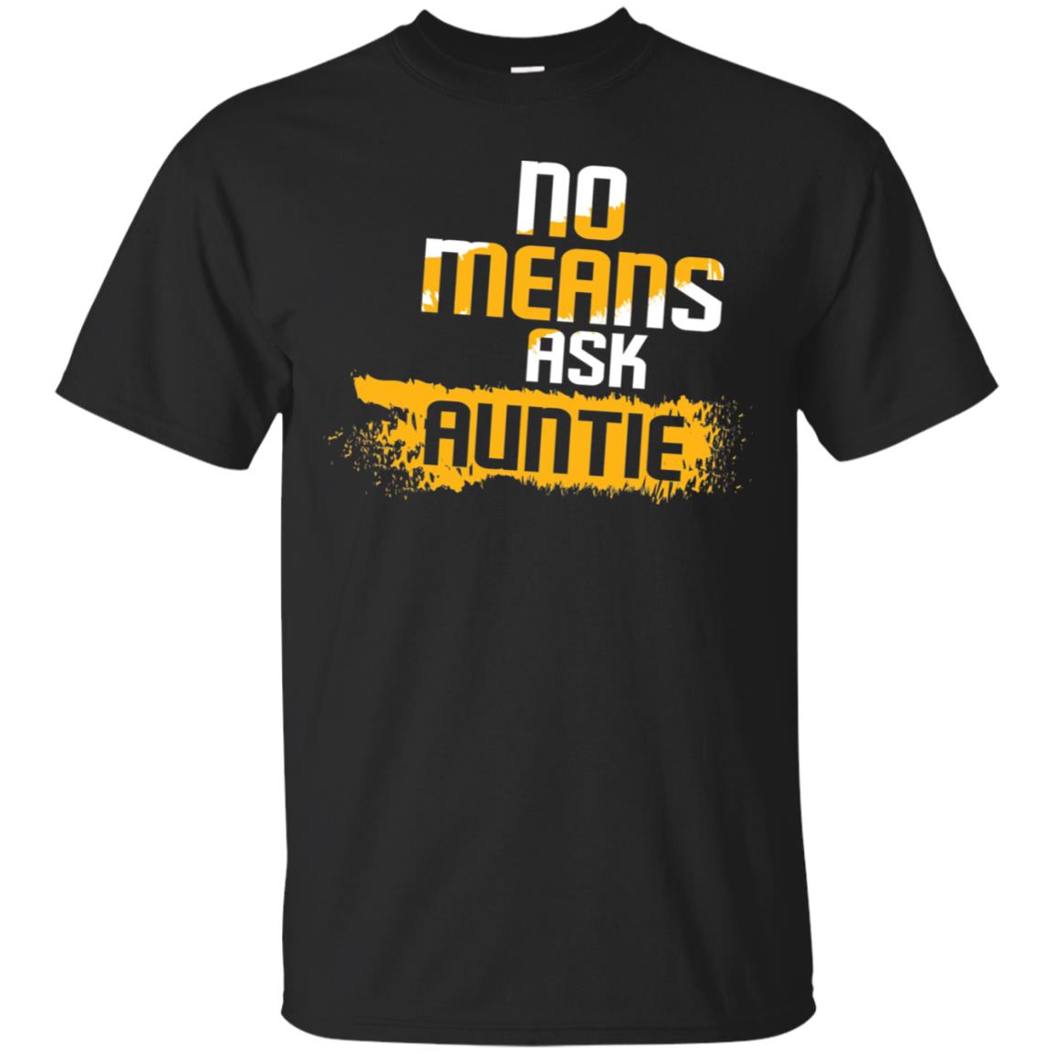 No Mean Ask Auntie Aunt Shirt For Womens Black