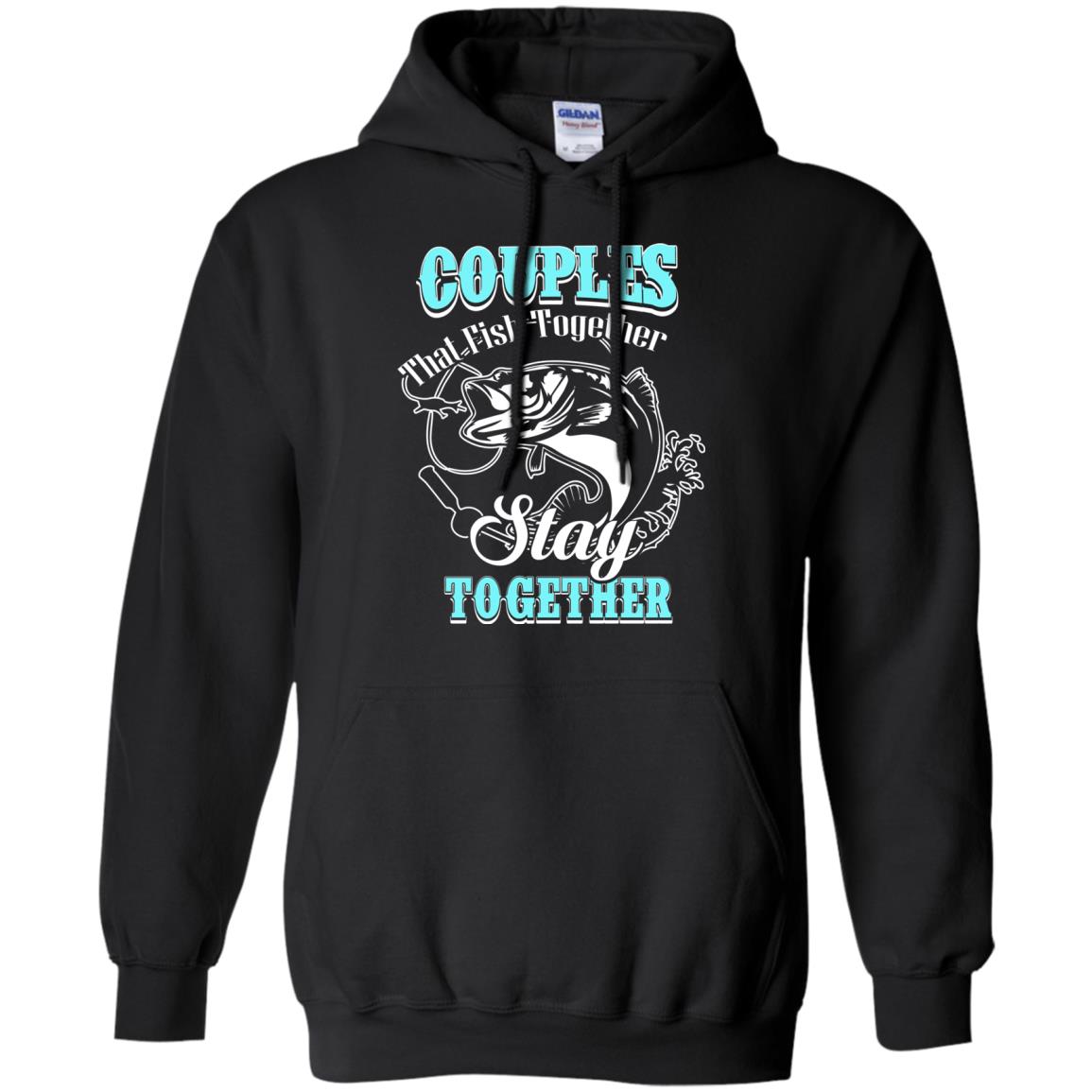 Couples That Fish Together Stay Together Fisherman T-shirt Black