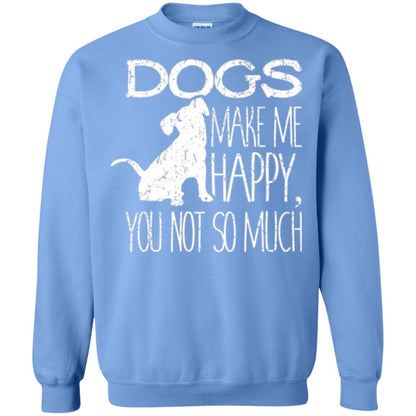 Dogs Lover T-shirt Dogs Make Me Happy You Not So Much Carolina Blue