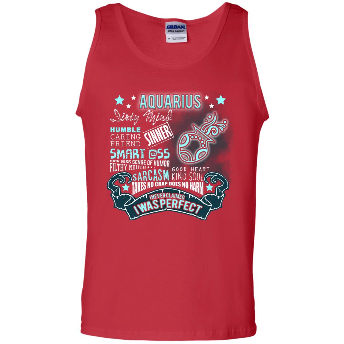 Dirty Mind Humble Caring Friend Filthy Sinner Mouth Good Heart Kind I Never Clamed I Was Perfect Aquarius Birthday Red