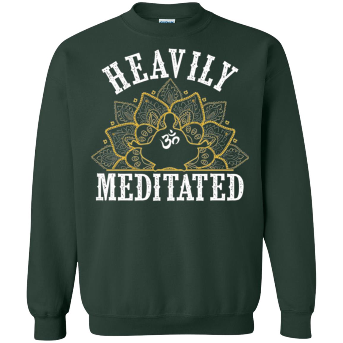 Funny Heavily Meditated Yoga Meditation T-shirt Forest Green