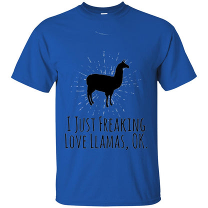 Funny Llama Lovers T-shirt I Just Freaking Love Llamas Ok Royal