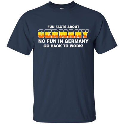 Fun Facts About Germany No Fun In Germany Go Back To Work Shirt Navy