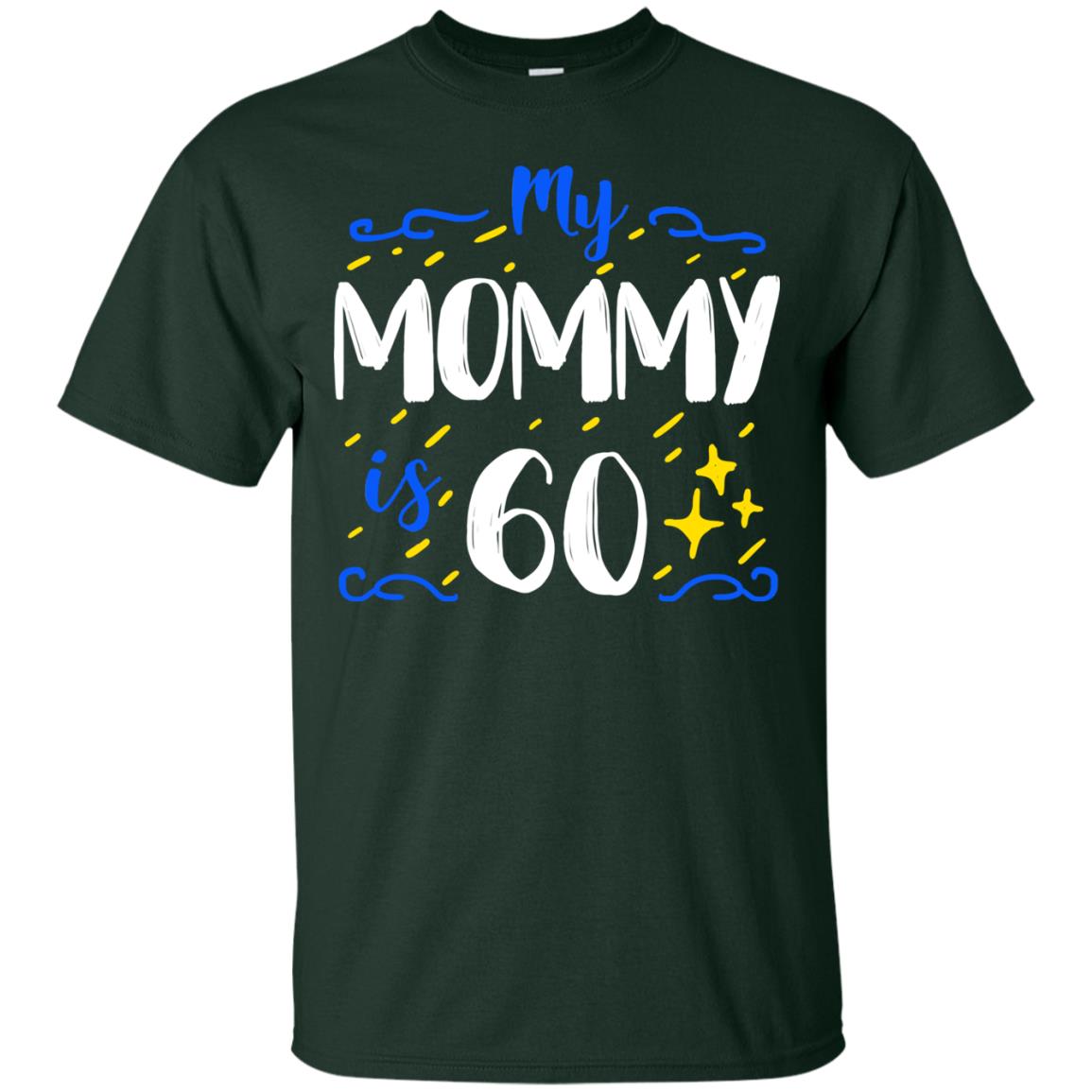 My Mommy Is 60 60th Birthday Mommy Shirt For Sons Or Daughters Forest