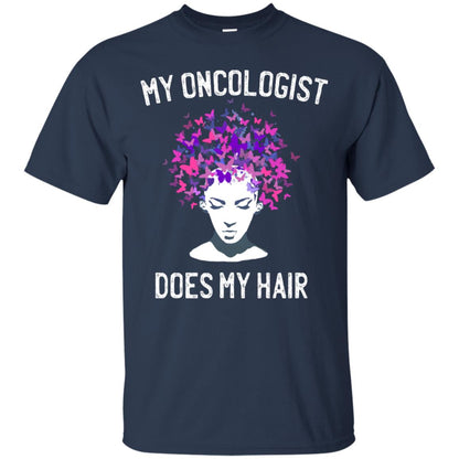 My Oncologist Does My Hair Breast Cancer Awareness Shirt Navy