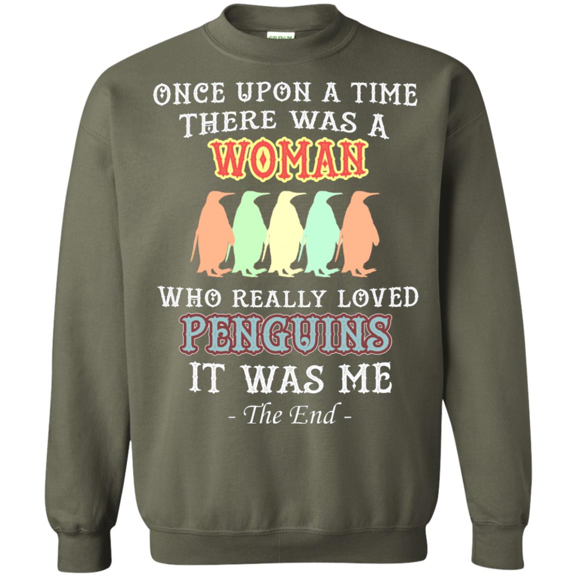 There Was A Woman Who Really Loved Penguins It Was Me Shirt Military Green