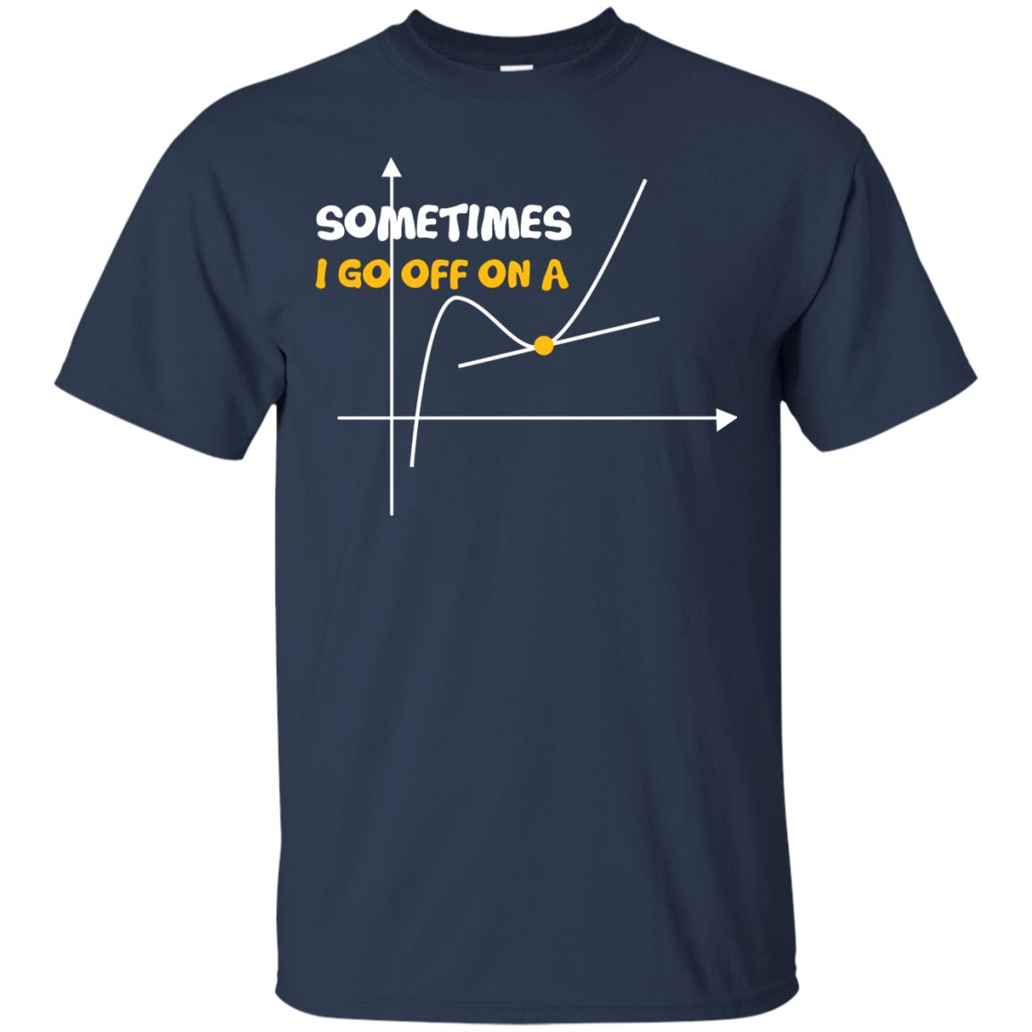 Sometimes I Go Off On A Tangent Funny Shirt For Teacher Navy