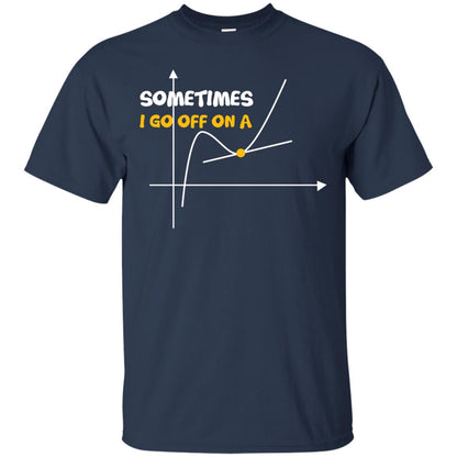 Sometimes I Go Off On A Tangent Funny Shirt For Teacher Navy
