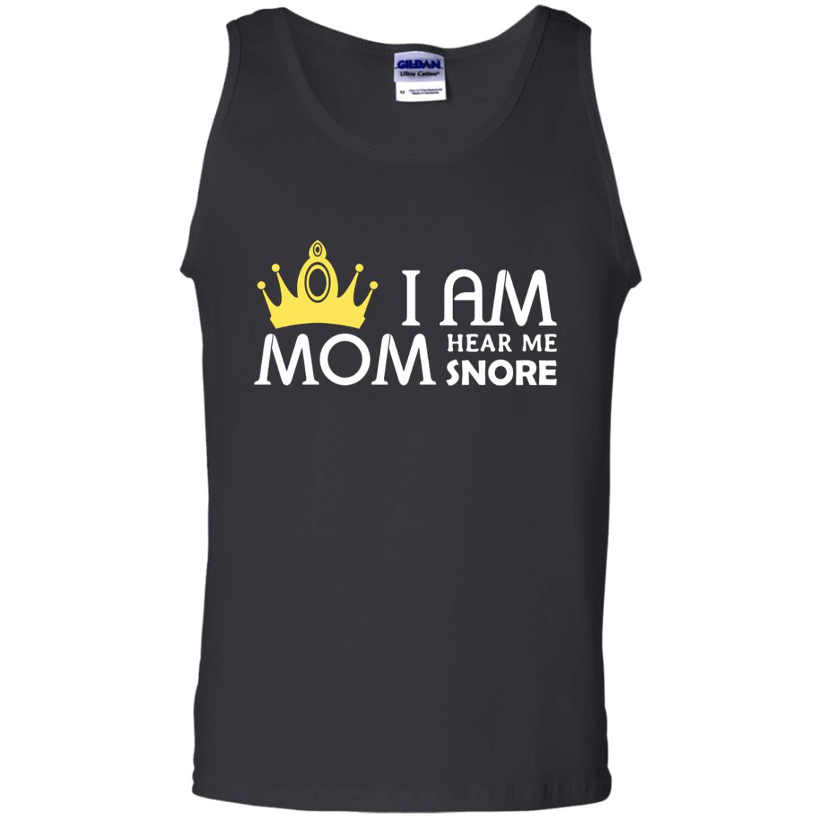 I Am Mom Hear Me Snore Mommy ShirtG220 Gildan 100% Cotton Tank Top