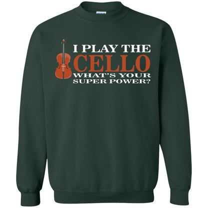 Cello Shirt I Play The Cello Whats Your Super Power Forest Green