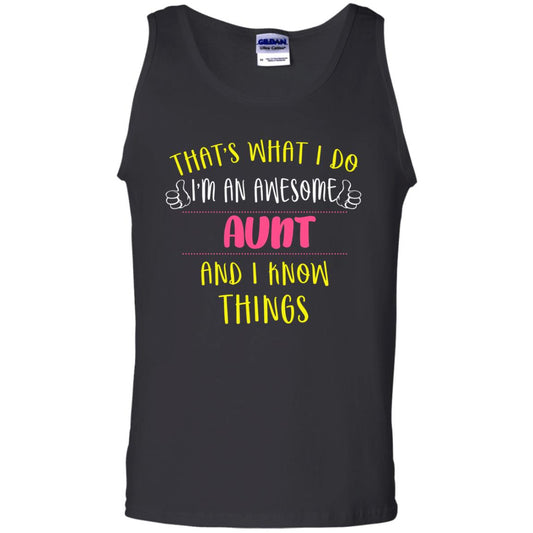 That's What I Do I'm An Awesome Aunt And I Know Things Auntie Shirt Black