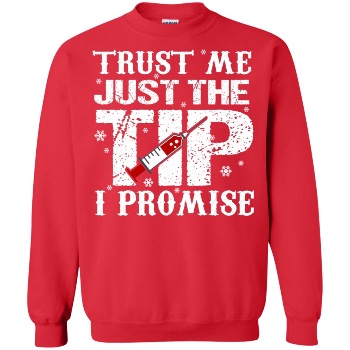 Trust Me Just The Tip I Promise Homor Nusing Shirt Red