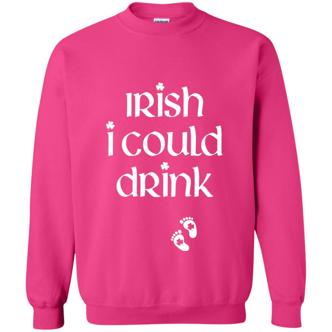 Irish I Could Drink Funny Pregnancy St Patrick_s Day T-shirt Heliconia