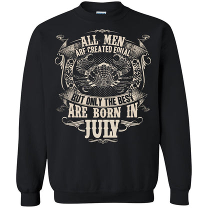 All Men Are Created Equal, But Only The Best Are Born In July T-shirt Black