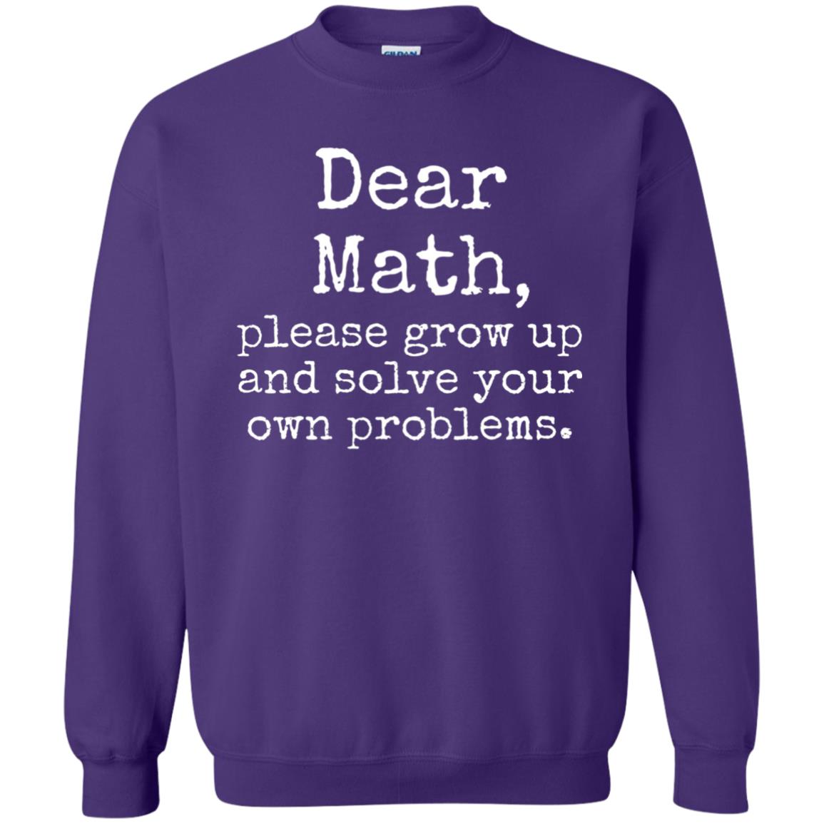 Dear Math Grow Up And Solve Your Own Problems Shirt Purple