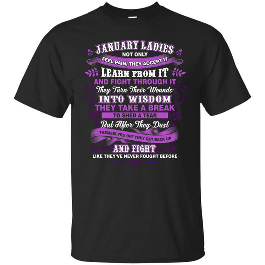 January Ladies Shirt Not Only Feel Pain They Accept It Learn From It They Turn Their Wounds Into Wisdom Black