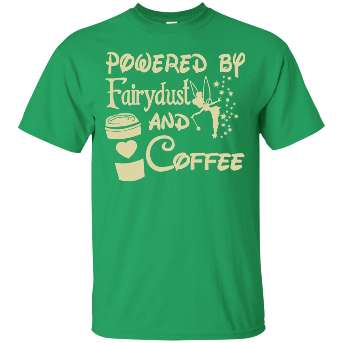 Powered By Fairydust And Coffee Shirt Irish Green
