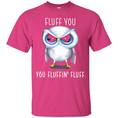 Fluff You You Fluffin_ Fluff Owl Lover T-shirt Heliconia