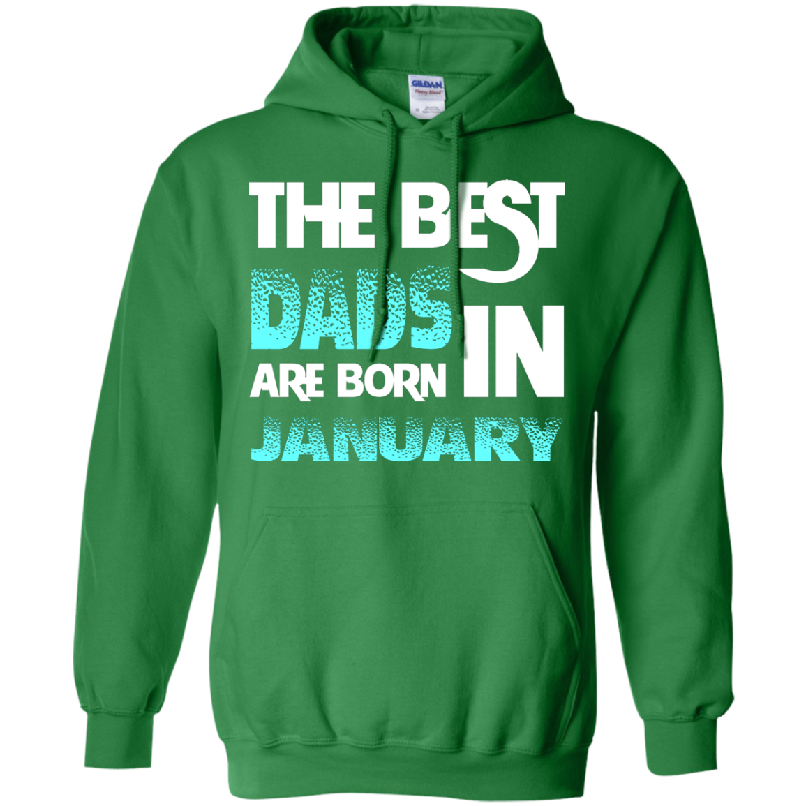 Daddy T-shirt The Best Dads Are Born In January Irish Green