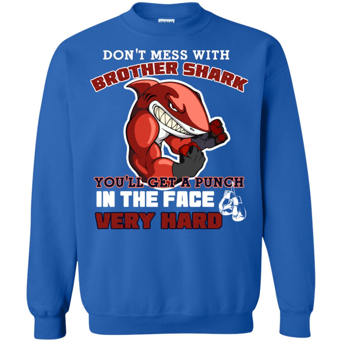 Don't Mess With Brother Shark You'll Get A Punch In The Face Very Hard Family Shark Shirt Royal