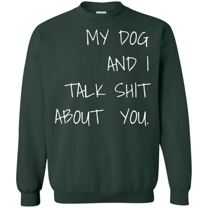 Dog Lover T-shirt My Dog And I Talk About You Forest Green