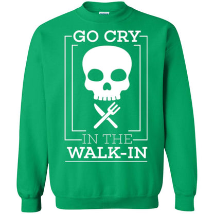 Chef T-shirt Go Cry In The Walk In Irish Green