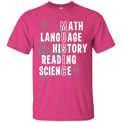 Music Teacher T-shirt Math Langusge History Reading Science Heliconia