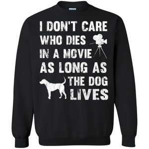 Dog Lover T-shirt I Don't Care Who Dies In Movie