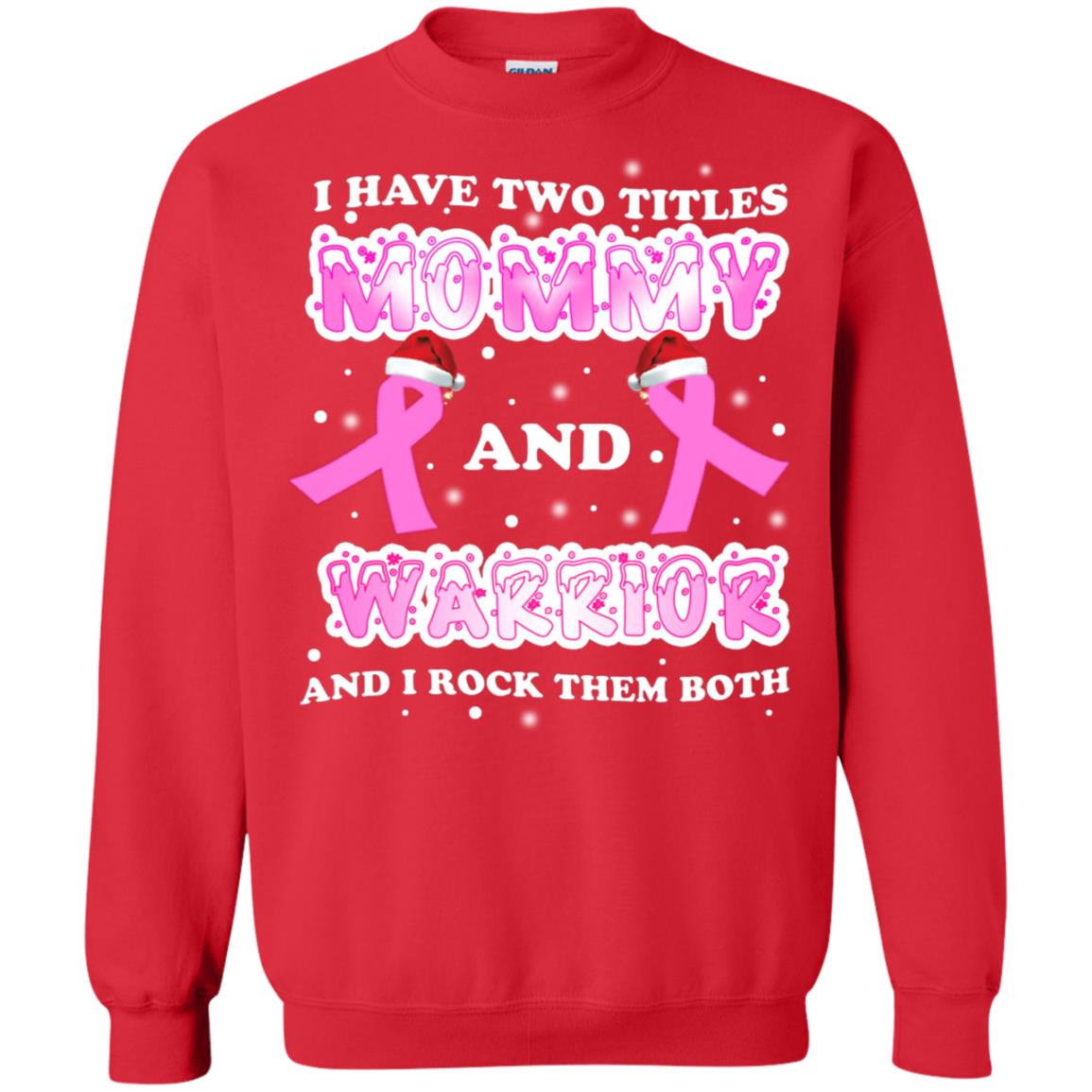 I Have Two Titles Mommy And Warrior And I Rock Them Both Breast Cancer Mommy Shirt Red