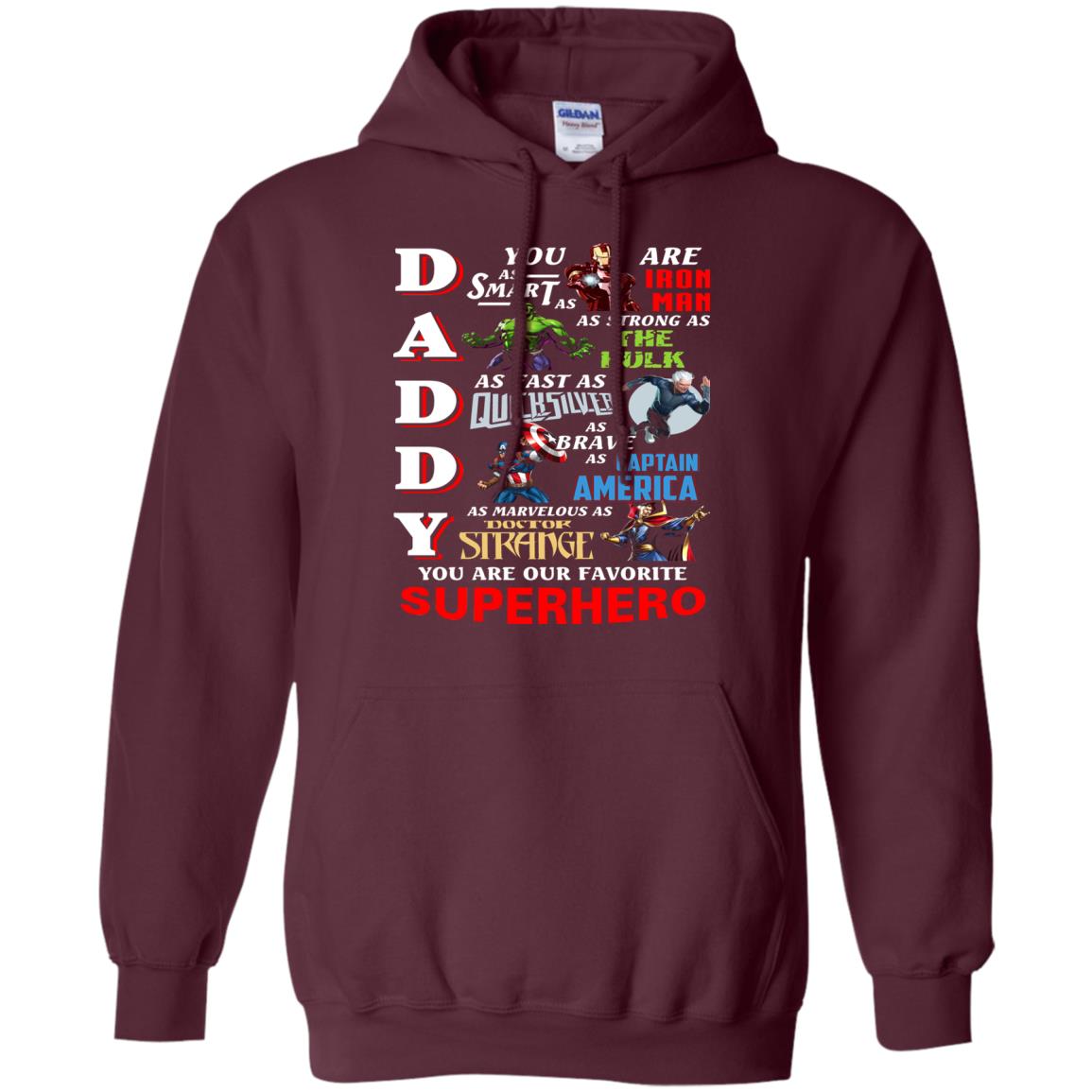 Daddy You Are Our Favorite Superhero Movie Fan T-shirt Maroon