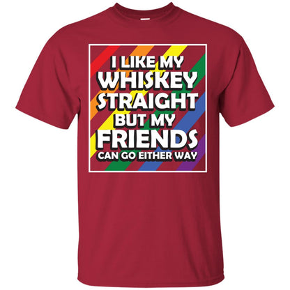 I Like My Whiskey Straight But My Friends Can Go Either Way Lgbt Shirt Cardinal