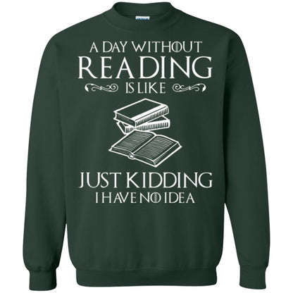 Book Lovers T-shirt A Day Without Reading Forest Green
